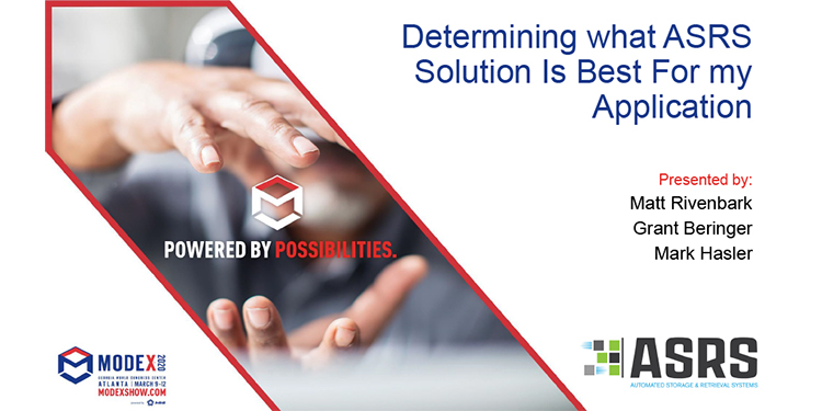 Evaluating And Selecting An ASRS Explored in MODEX 2020 Education Session