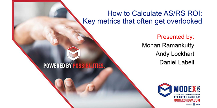 Metrics Often Overlooked When Calculating AS/RS ROI Explored In ASRS’ MODEX 2020 Education Session
